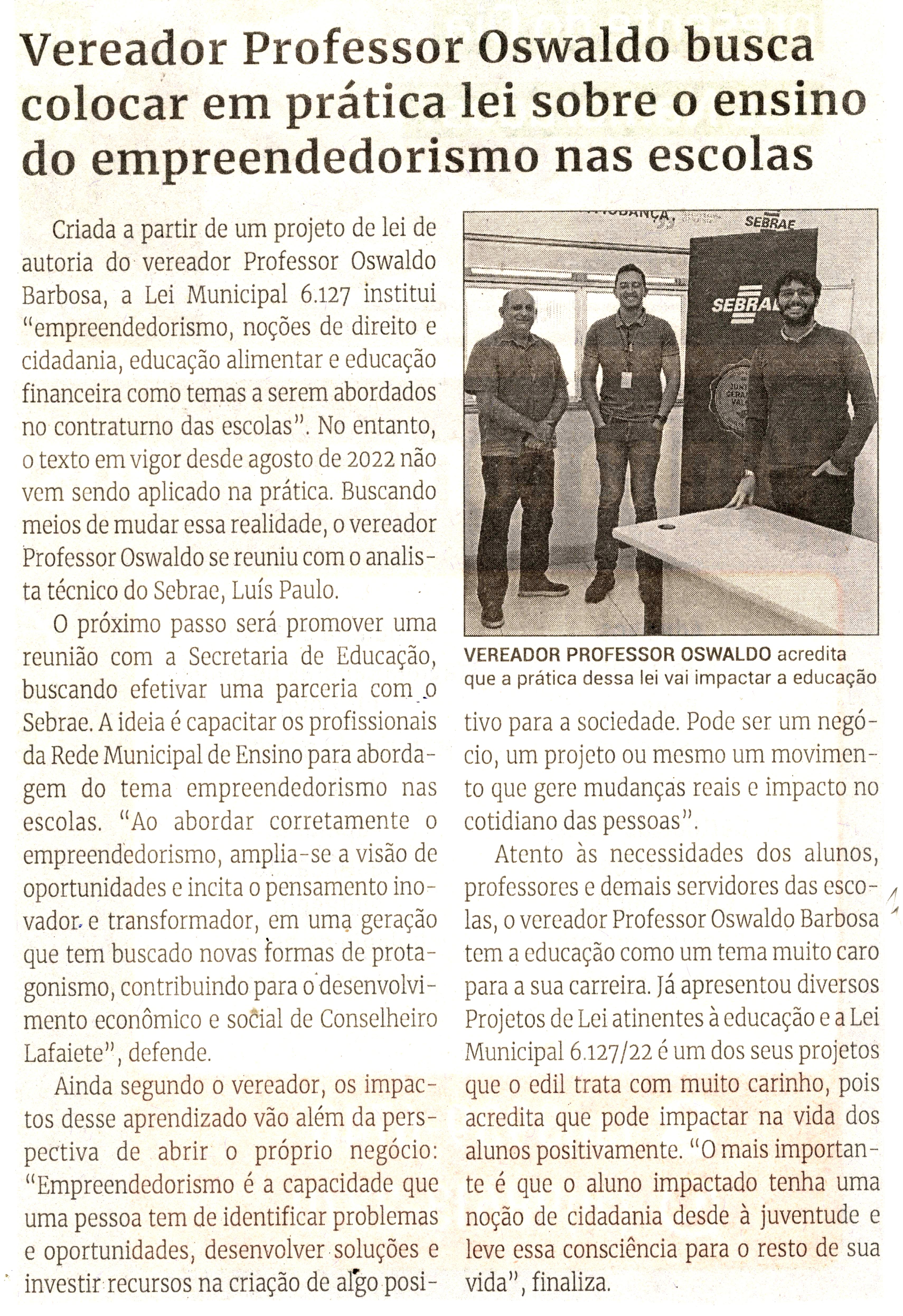 Vereador Professor Oswaldo busca colocar em prática a lei sobre o ensino do empreendedorismo nas escolas. Jornal Correio da Cidade, Conselheiro Lafaiete de 24 a 30 de jun. de 2023, 1685ª ed. Caderno Política, p. 4.