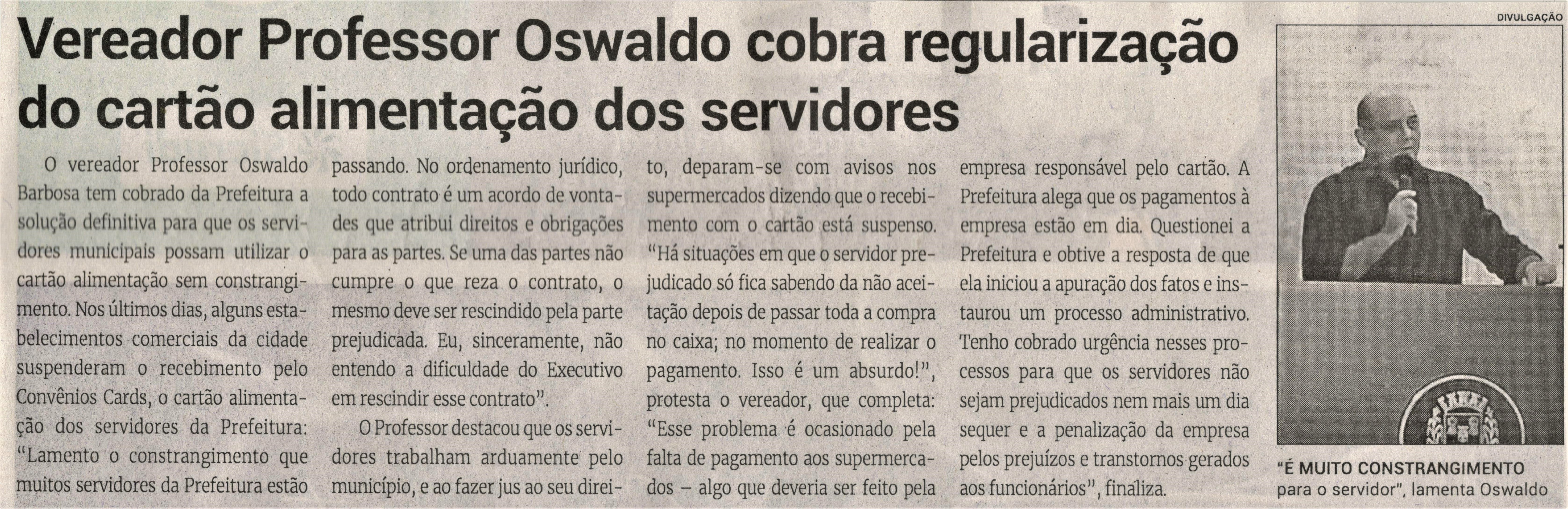 Vereador Professor Oswaldo cobra regularização do cartão alimentação dos servidores. Jornal Correio da Cidade, Conselheiro Lafaiete de 12 a 18 de ago. de 2023, 1692ª ed., Política, p. 4.