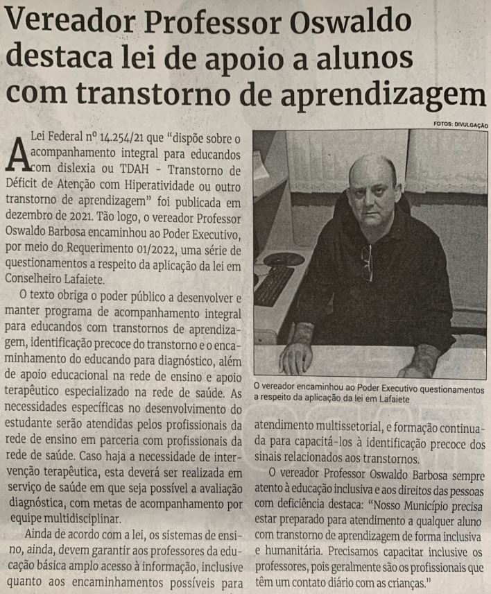 Vereador Professor Oswaldo destaca lei de apoio a alunos com transtorno de aprendizagem. Jornal Correio da Cidade, Conselheiro Lafaiete, 21 de mai. de 2022, 1628ª ed., Caderno Política, p. 4.