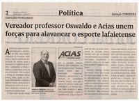 Vereador Professor Oswaldo e Acias unem forças para alavancar o esporte lafaietense. Jornal Correio da Cidade, Conselheiro Lafaiete de 09 a 15 de mar. de 2024, 1721ª ed., Política, p. 02.