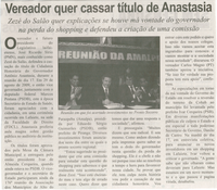 Vereador quer cassar título de Anastasia: Zezé do Salão quer explicações se houve má vontade do governador na perda do shopping e defendeu a criação de uma comissão. Correio de Minas, Conselheiro Lafaiete, 20 dez. 2013, p. 4.