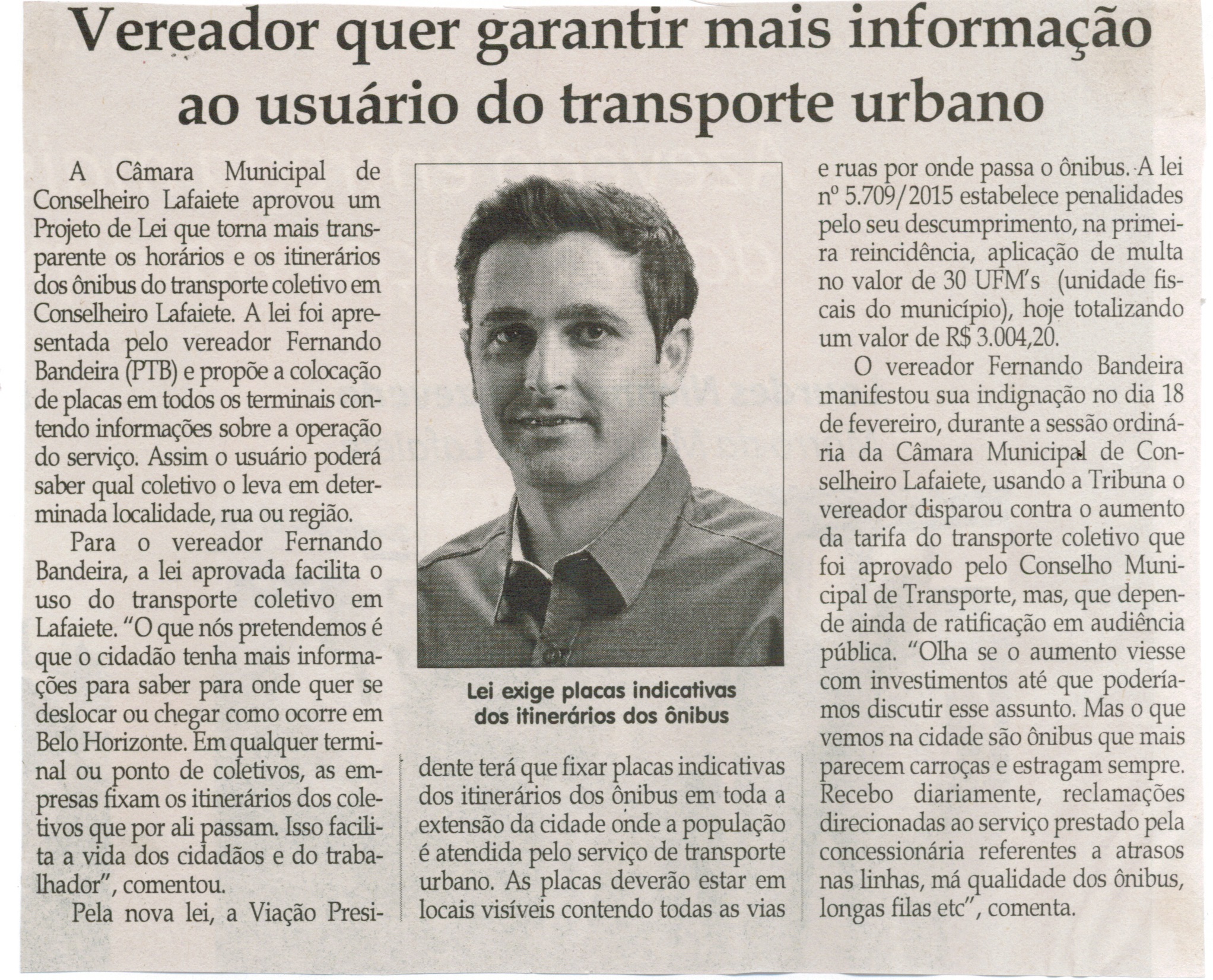 Vereador quer garantir mais informação ao usuário do transporte urbano. Jornal Correio da Cidade,  Conselheiro Lafaiete, 27 fev. 2016, 1306ª ed., Caderno Política, p. 6.