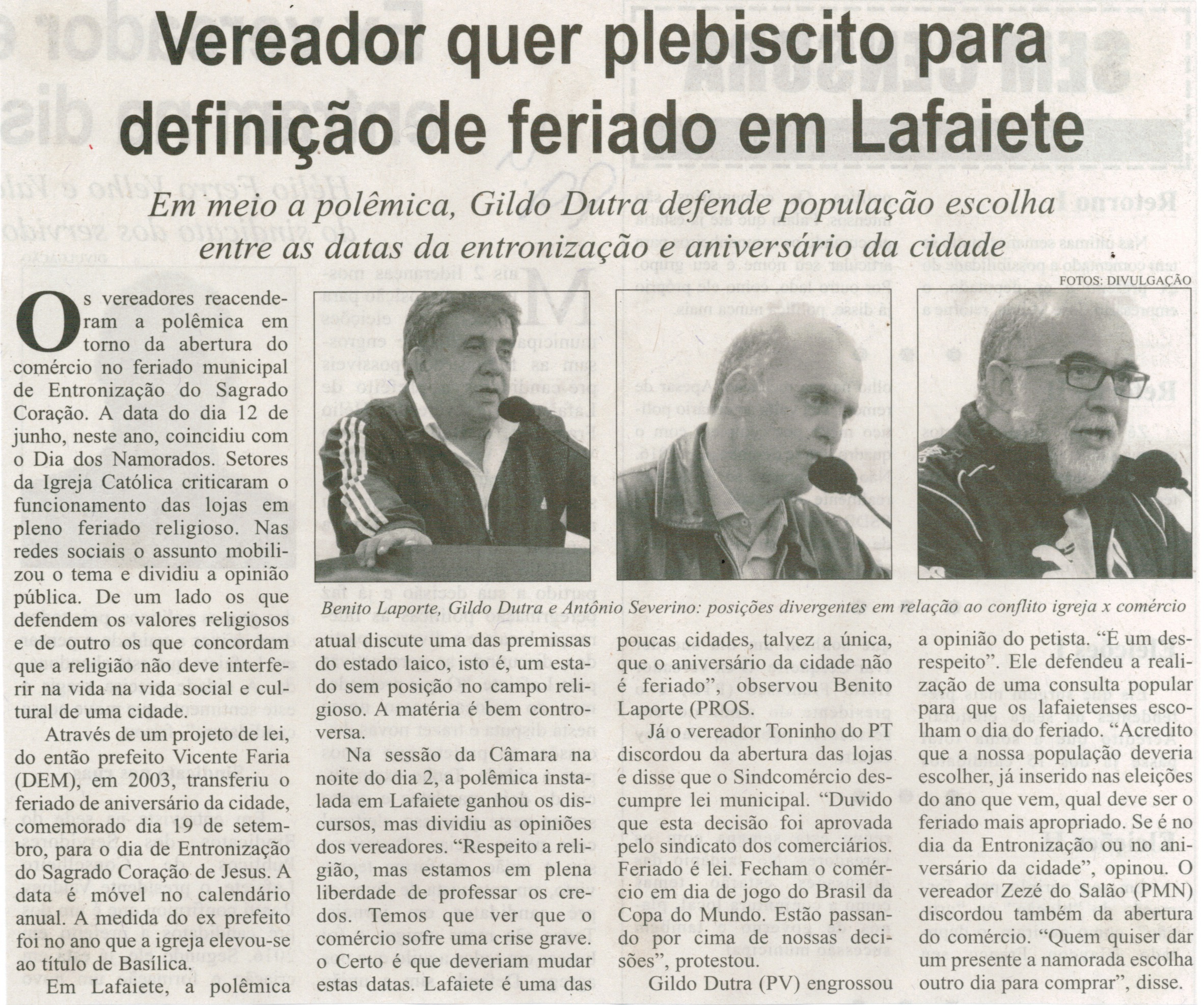 Vereador quer plebiscito para definição de feriado em Lafaiete: em meio a polêmica, Gildo Dutra defende população escolha entre as datas da entronização e aniversário da cidade. Correio de Minas, Conselheiro Lafaiete, 06 jun. 2015, 406ª ed.,  p. 04.