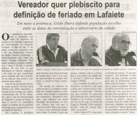 Vereador quer plebiscito para definição de feriado em Lafaiete: em meio a polêmica, Gildo Dutra defende população escolha entre as datas da entronização e aniversário da cidade. Correio de Minas, Conselheiro Lafaiete, 06 jun. 2015, 406ª ed.,  p. 04.
