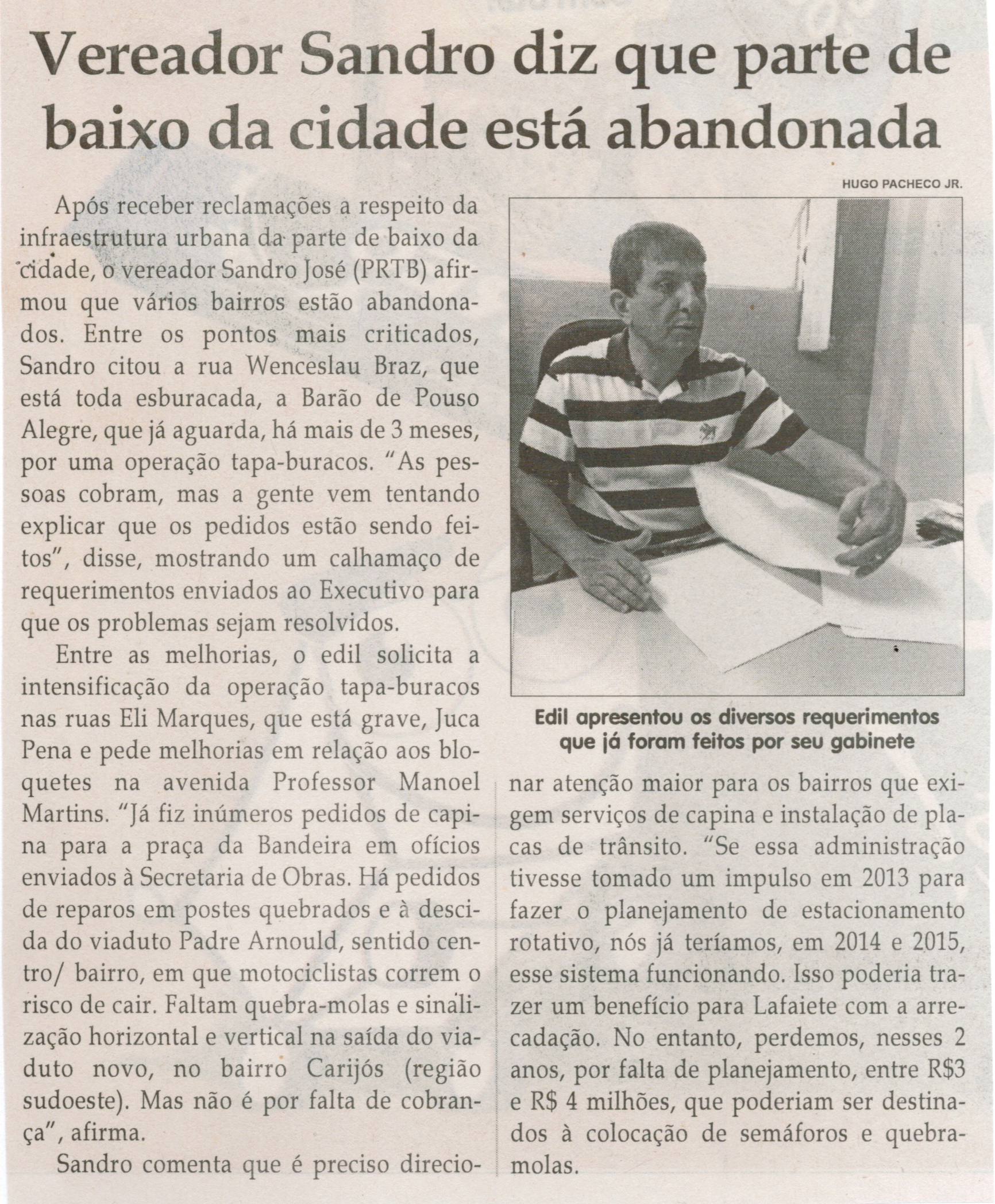 Vereador Sandro diz que parte de baixo da cidade está abandonada. Jornal Correio da Cidade, Cons. Lafaiete, 06 a 12 fev. 2016, 1303ª ed., Caderno Política, p. 6.