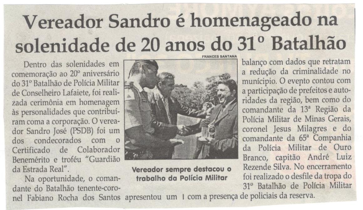 Vereador Sandro é homenageado na solenidade de 20 anos do 31° Batalhão. Jornal Correio da Cidade, Conselheiro Lafaiete ,19 mai. 2018 a 25 mai. 2018, 1422ª ed., Caderno Política, p. 6