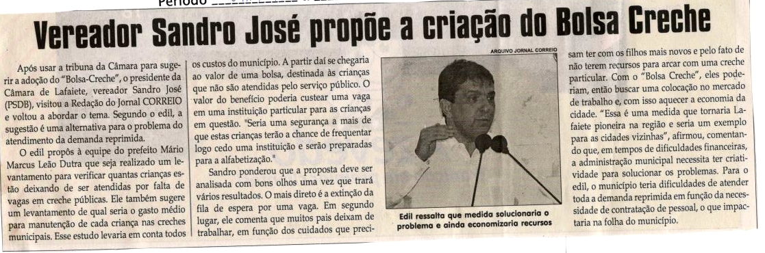 Vereador Sandro José propõe a criação do Bolsa Creche. Jornal Correio da Cidade, Conselheiro Lafaiete, 07 out. 2017 a 13 out. 2017, 1390ª ed., Caderno Política, p 6.