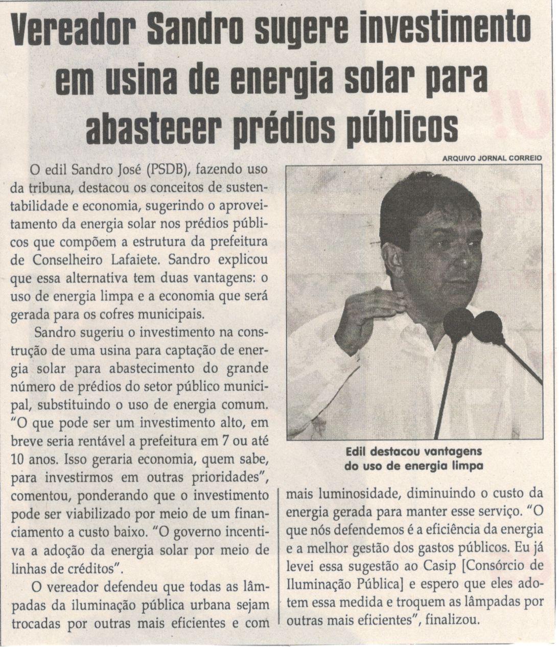 Vereador Sandro sugere investimento em usina de energia solar para abastecer prédios públicos. Jornal Correio da Cidade, Conselheiro Lafaiete, 13 mai. 2017 a 19 mai. 2017, 1369ª ed., Caderno Política,p. 6.