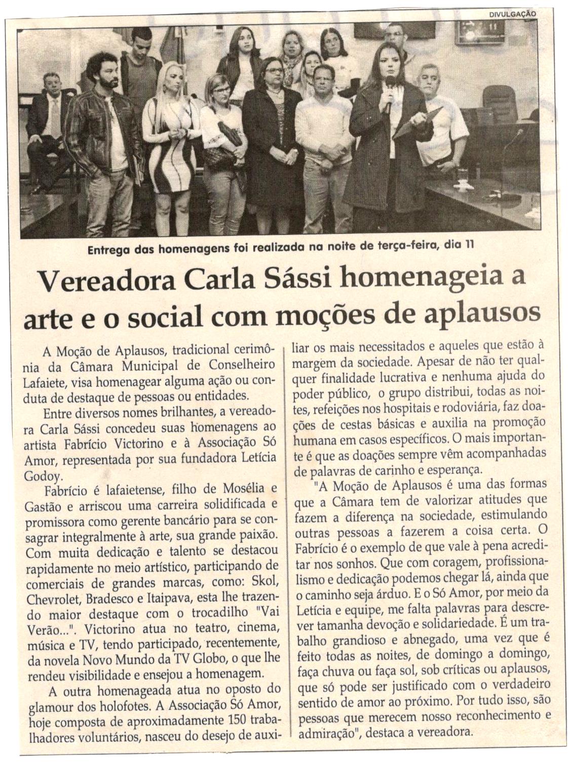 Vereadora Carla Sássi homenageia a arte e o social com moções de aplausos. Jornal Correio da Cidade, Conselheiro Lafaiete, 15 jul. 2017 a 21 jul. 2017, 1378ª ed., Caderno Especial,p.D1.