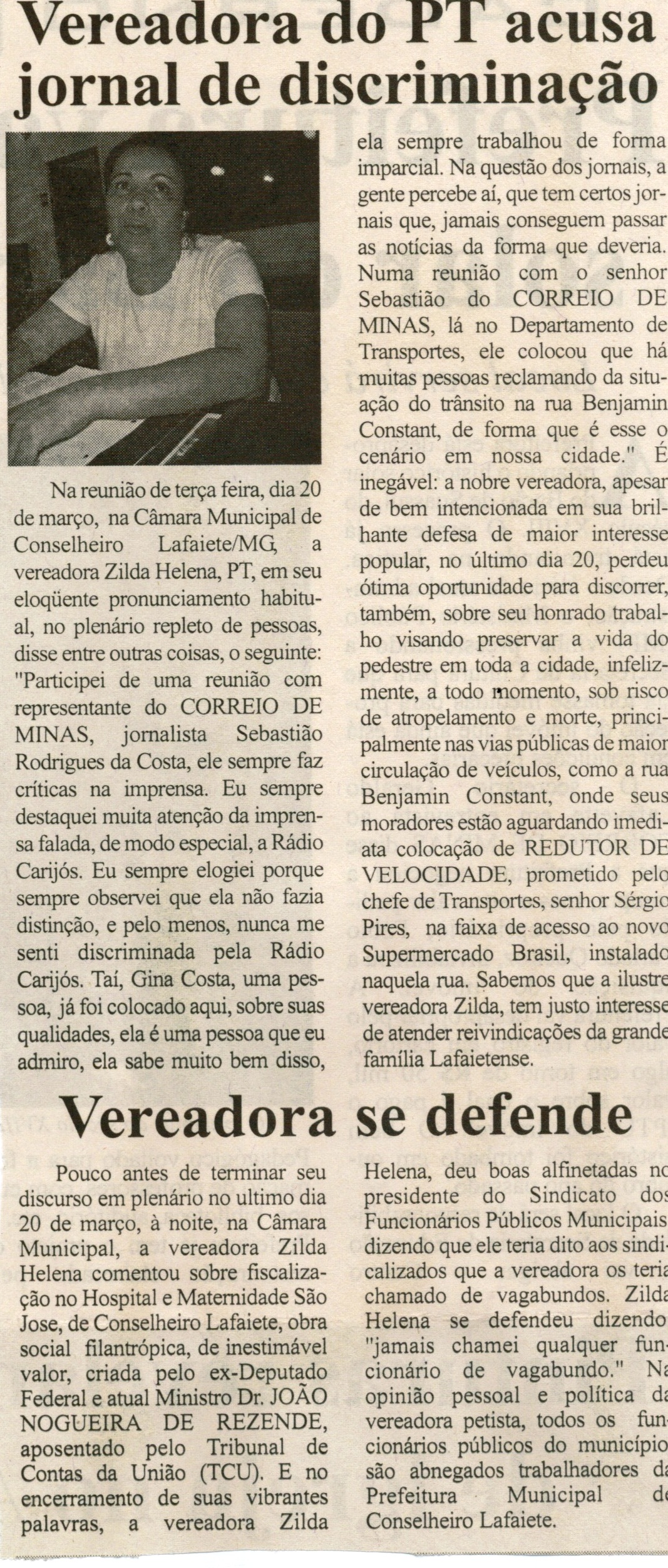 Vereadora do PT acusa jornal de discriminação. Correio de Minas, Conselheiro Lafaiete, 31 jun. 2007, 156ª ed., p.03.