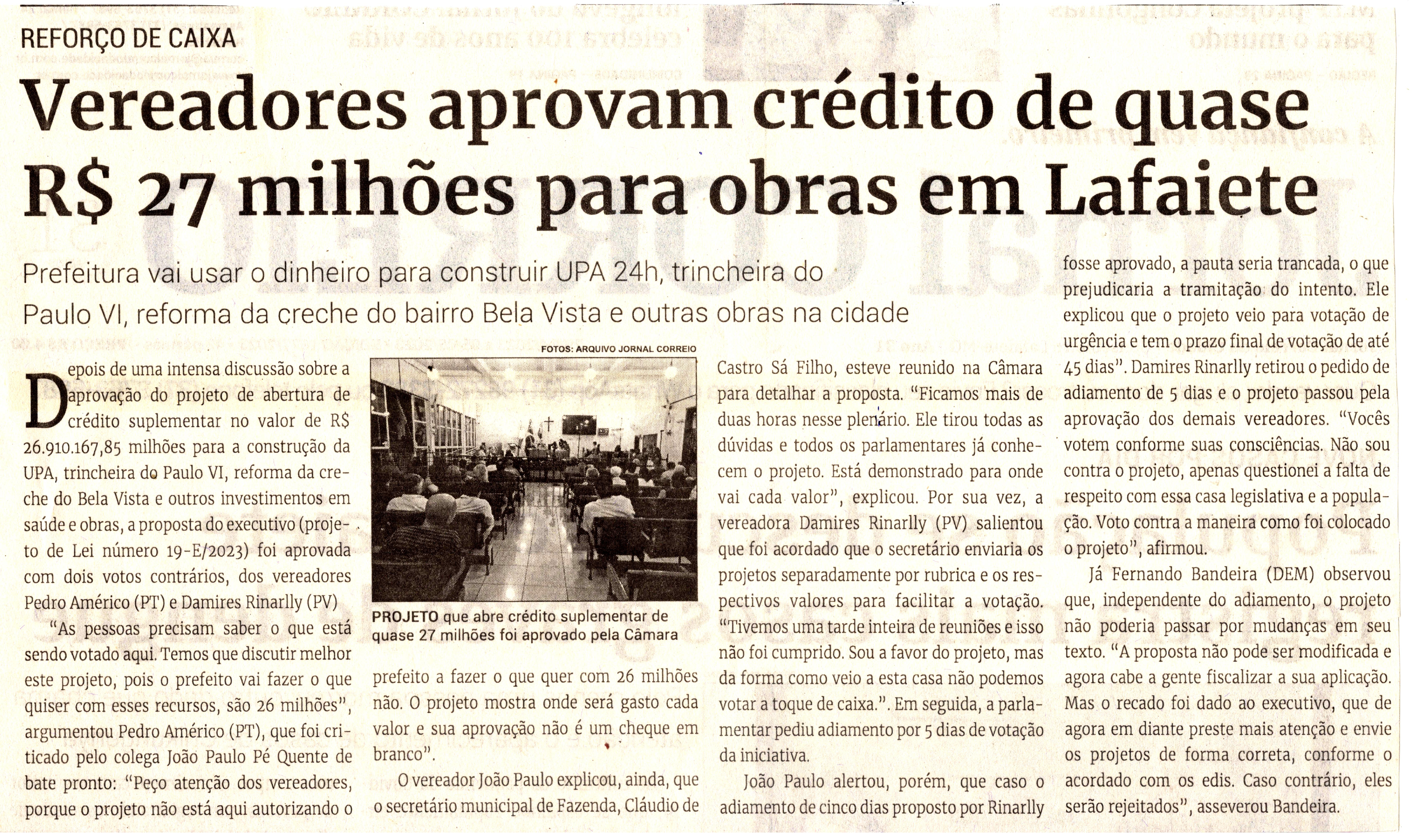 Vereadores aprovam crédito de quase R$ 27 milhões para obras em Lafaiete.  Jornal Correio da Cidade, Conselheiro Lafaiete de 29 de abr. a 05 de mai. de 2023, 1677ª ed. Caderno Política, p. 2.