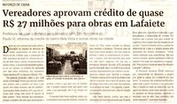 Vereadores aprovam crédito de quase R$ 27 milhões para obras em Lafaiete.  Jornal Correio da Cidade, Conselheiro Lafaiete de 29 de abr. a 05 de mai. de 2023, 1677ª ed. Caderno Política, p. 2.