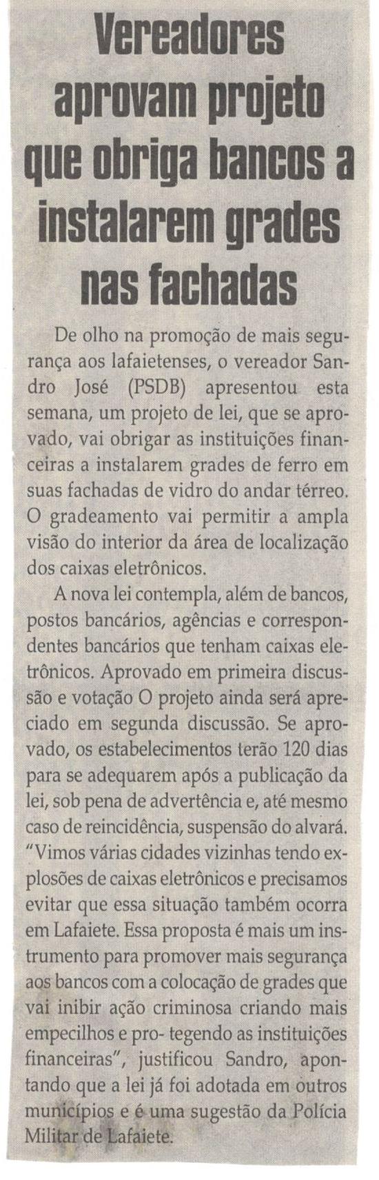 Vereadores aprovam projeto que obriga bancos a instalarem grades nas fachadas. Jornal Correio da Cidade, Conselheiro Lafaiete ,02 jun. 2018 a 08 jun. 2018, 1424ª ed., Caderno Política, p. 4.