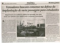 Vereadores buscam consenso na defesa da implantação de meia passagem para estudantes. Jornal Correio da Cidade, Conselheiro Lafaiete, 14 jan. 2017 a 20 jan. 2017, 1352ª ed. Caderno Político, p. 4.