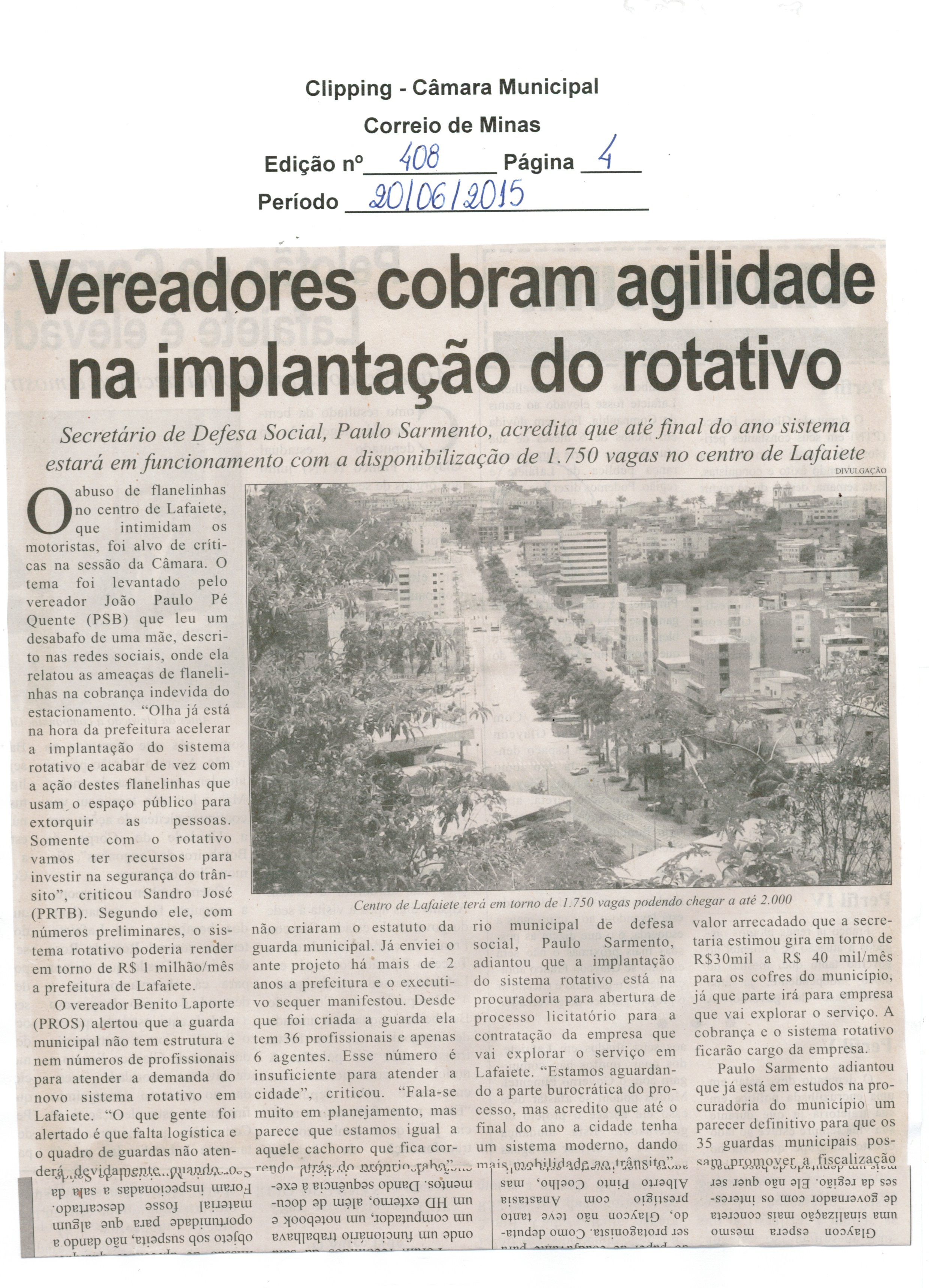 Vereadores cobram agilidade na implantação do rotativo. Correio de Minas, Conselheiro Lafaiete, 20 jun. 2015, 408ª ed. , p. 4.