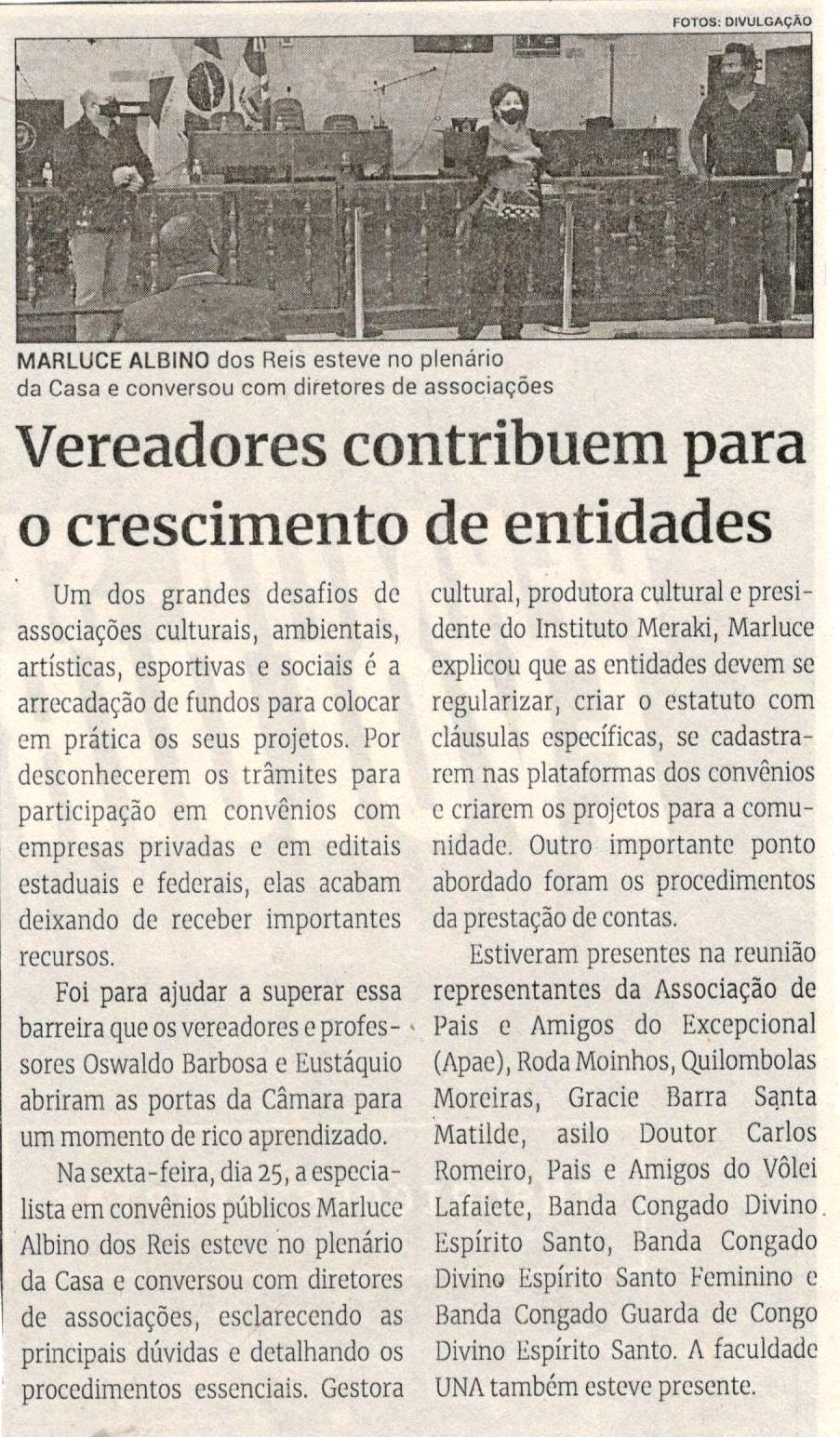 Vereadores contribuem para o crescimento de entidades. Jornal Correio, Conselheiro Lafaiete, 10 julho. 2021, 1584ª ed., Caderno comunidade, p. 12.