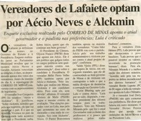 Vereadores de Lafaiete optam por Aécio Neves e Alckmim: enquete exclusiva realizada pelo CORREIO DE MINAS aponta o atual governador e o paulista nas preferências; Lula é criticado . Correio de Minas , Conselheiro Lafaiete, 12 jul. 2006, 140ª ed., p. 02. 