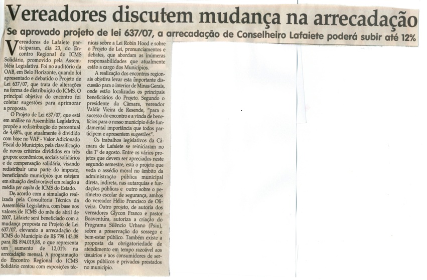 Vereadores discutem mudança na arrecadação: se aprovado Projeto de Lei 637/07, a arrecadação de Conselheiro Lafaiete poderá subir até 12%. Jornal Correio da Cidade, Conselheiro Lafaiete, 25 ago. 2007, 869ª ed., p. 02