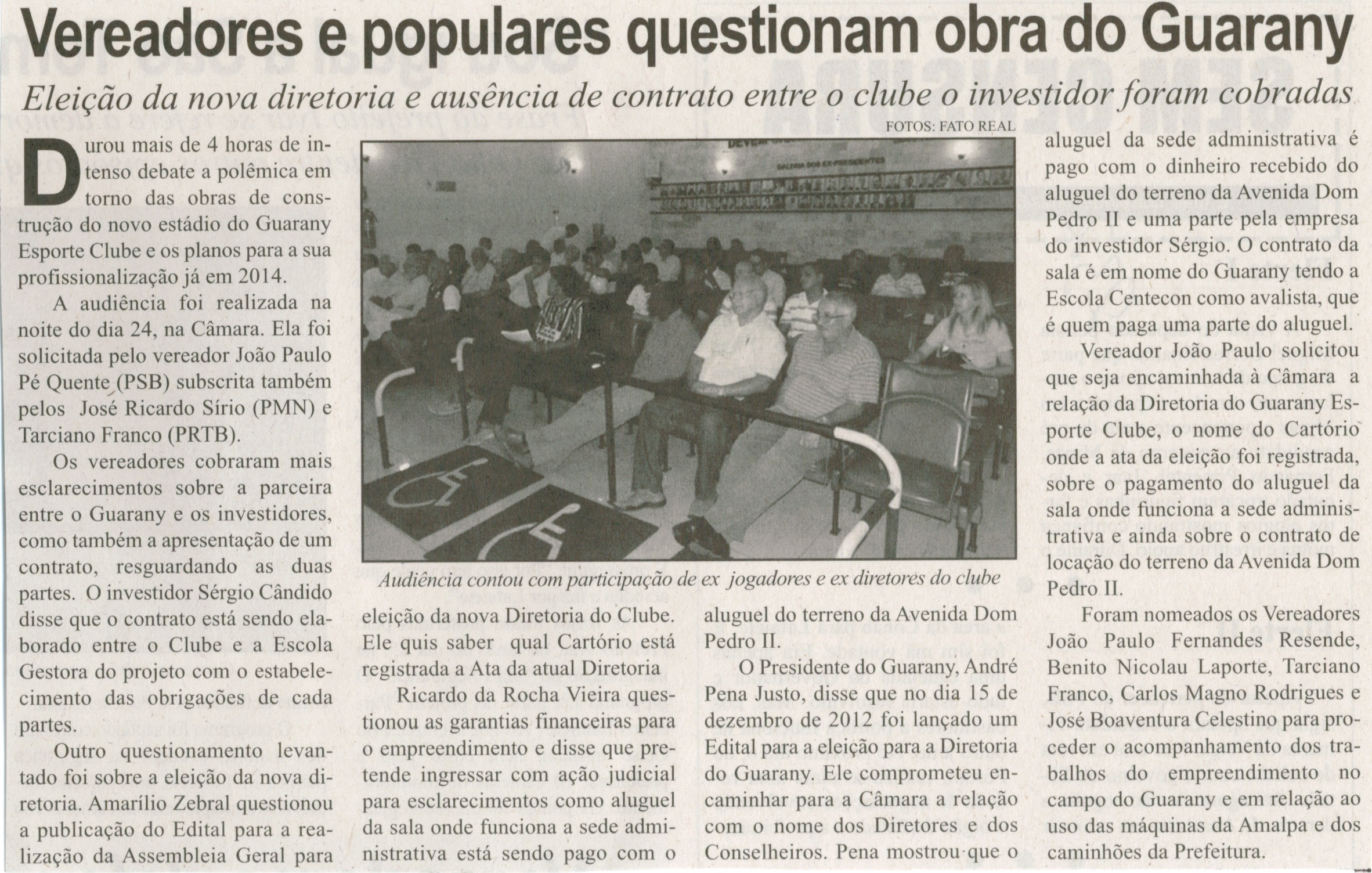 Vereadores e populares questionam obra do Guarany: eleição da nova diretoria e ausência de contrato entre o clube e o investidor foram cobradas. Correio de Minas, Conselheiro Lafaiete,  28 fev. 2014, p. 4.