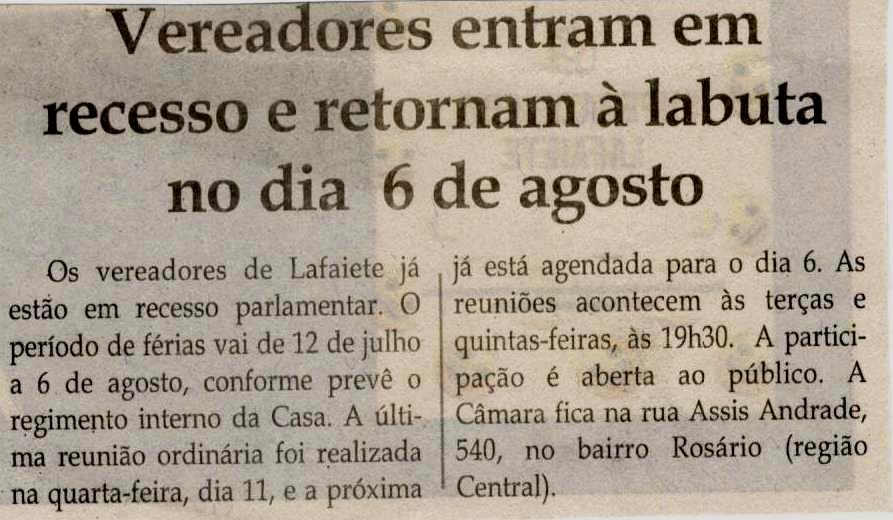 Vereadores entram em recesso e retornam à labuta no dia 6 de agosto. Jornal Correio da Cidade, 13 jul. a 19 jul, 1482ª ed., Caderno Política, p. 6.