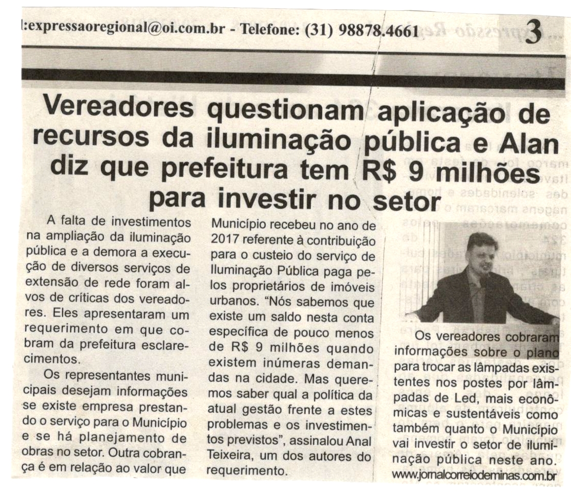 Vereadores questionam aplicação de recursos da iluminação pública e Alan diz que prefeitura tem R$ 9 milhões para investir no setor. Jornal Expressão Regional, Conselheiro Lafaiete, 24 mar. 2018 a 30 mar. 2018, 523ª ed., p. 3. 