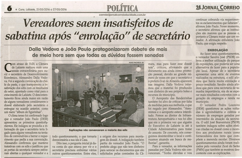 Vereadores saem insatisfeitos de sabatina após enrolação de secretário. Jornal Correio da Cidade, Conselheiro Lafaiete, 21 a 27 mai. 2016, 1318ª ed., Caderno Política, p. 6.