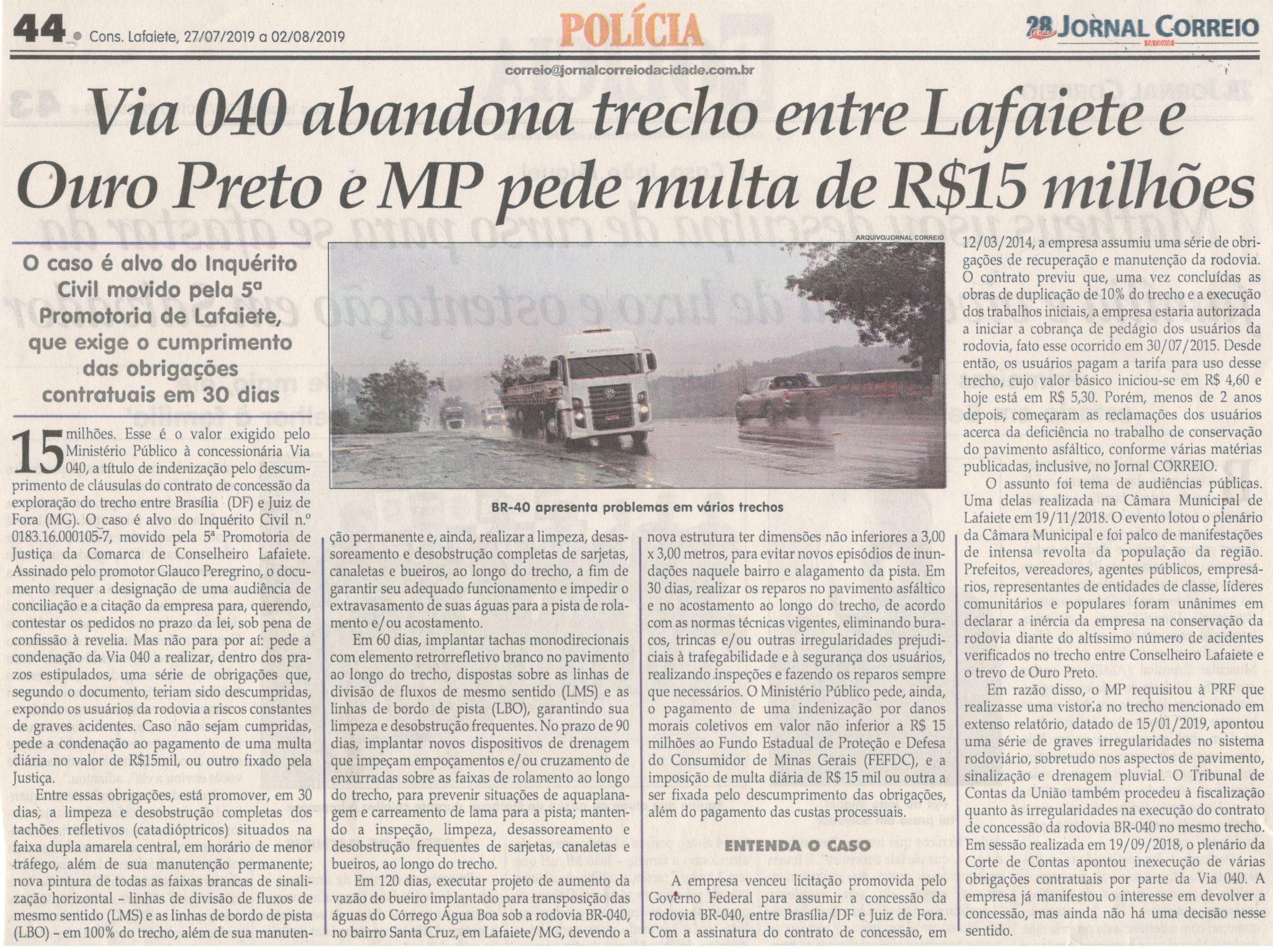 Via 040 abandona trecho entre Lafaiete e Ouro Preto e MP pede multa de R$ 15 Milhões. Jornal Correio da Cidade, 27 jul. a 02 ago, 1484ª ed., Caderno Política, p. 44.