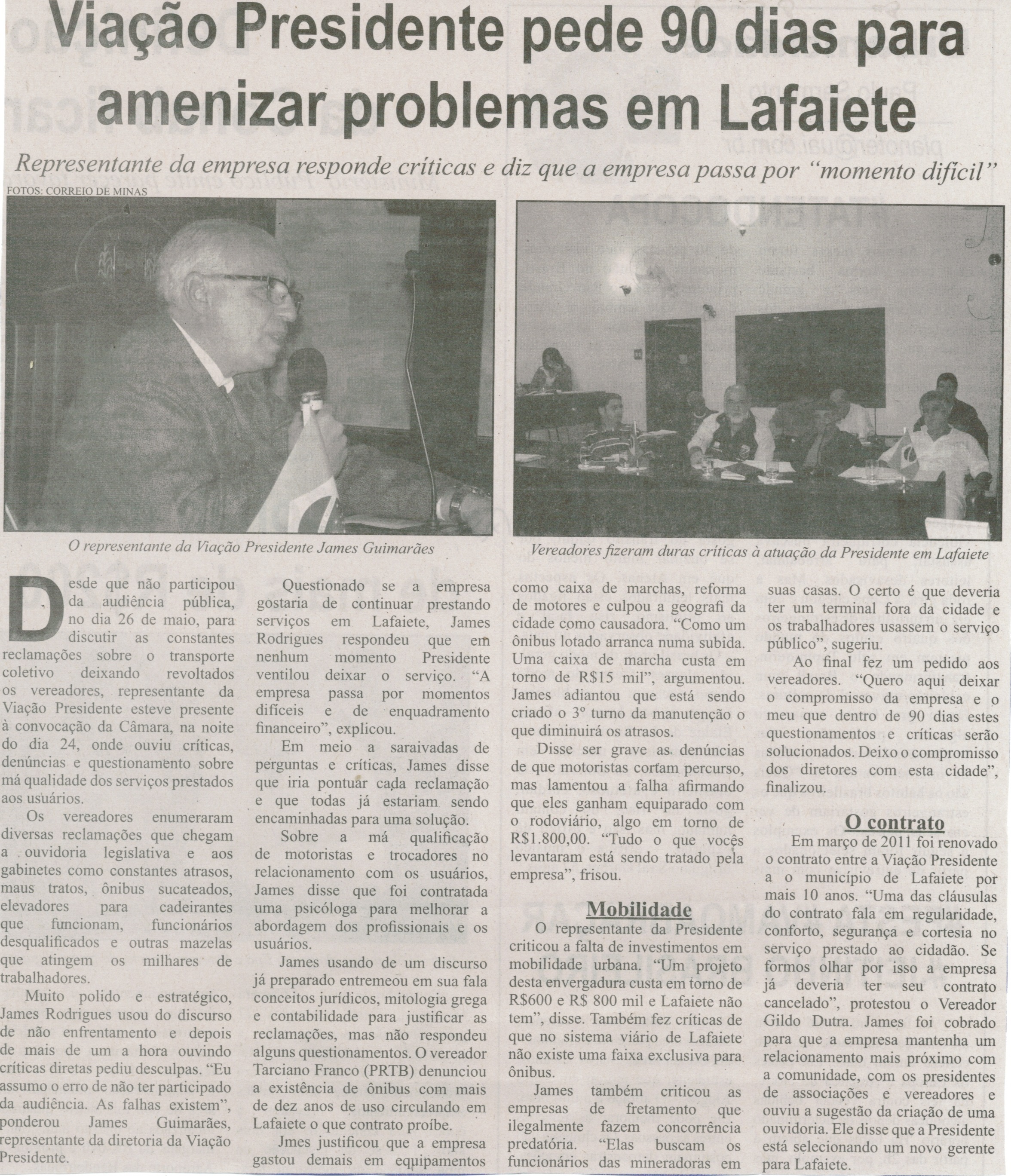 Viação Presidente pede 90 dias para amenizar problemas em Lafaiete: representante da empresa responde críticas e diz que a empresa passa por "momento difícil". Correio de Minas, Conselheiro Lafaiete, 26 jun. 2014, p. 3.
