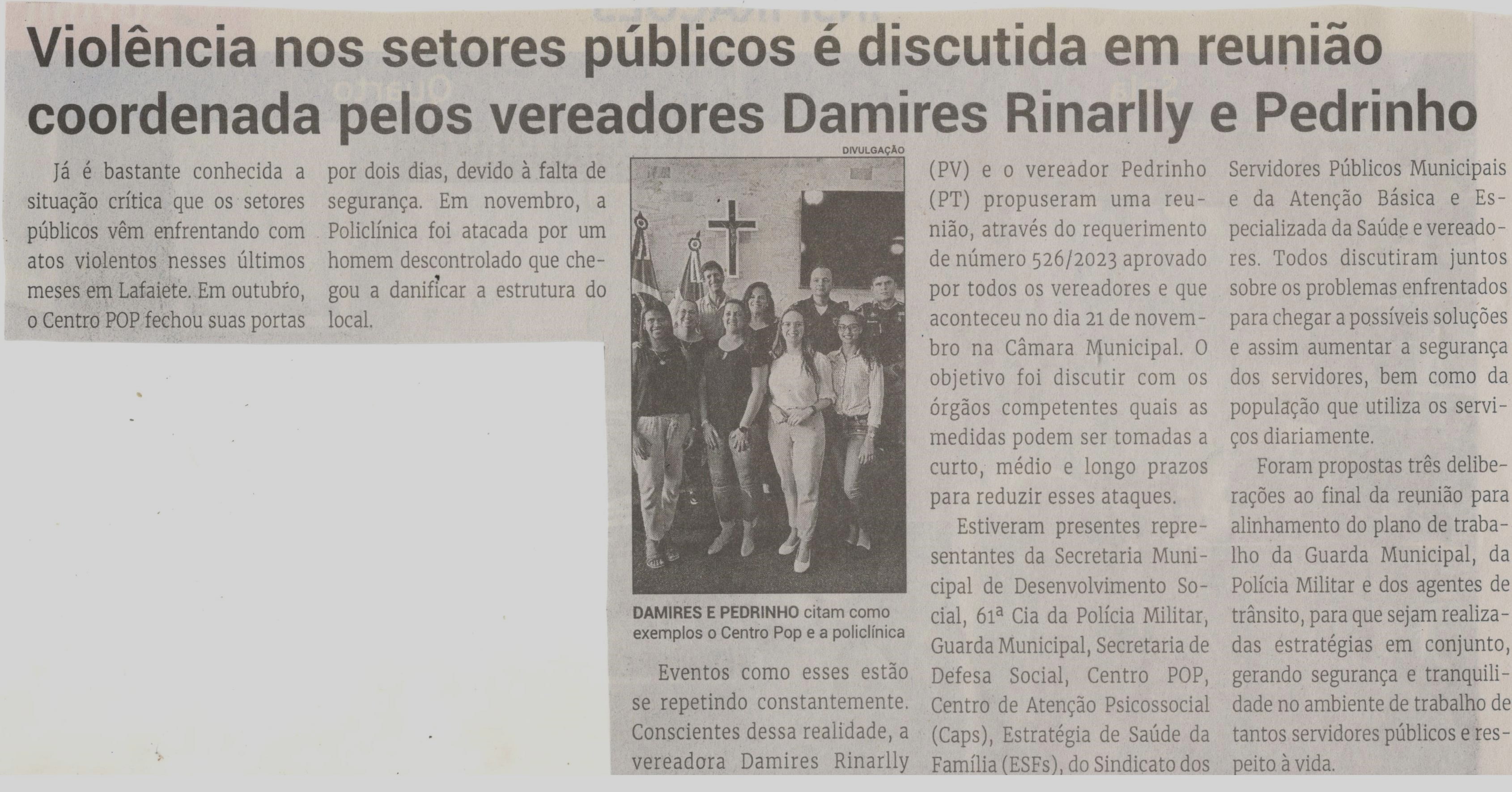 Violência nos setores públicos é discutida em reunião-coordenada pelos vereadores Damires Rinarlly e Pedrinho. Jornal correio da cidade, Conselheiro Lafaiete de 02 a 08 de dez. de 2023, 1708ª ed., Política, p. 04.