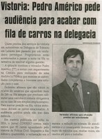 Vistoria Pedro Américo pede audiência para acabar com fila na delegacia. Jornal Correio da Cidade, Conselheiro Lafaiete, 12 a 18 nov. 2016, 1343ª ed., Caderno Política, p. 6.