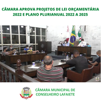 CÂMARA APROVA PROJETOS DE LEI ORÇAMENTÁRIA 2022 E PLANO PLURIANUAL 2022 A 2025